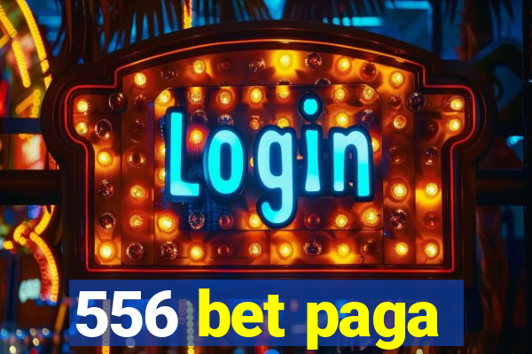 556 bet paga