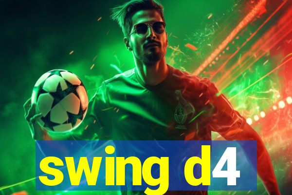 swing d4