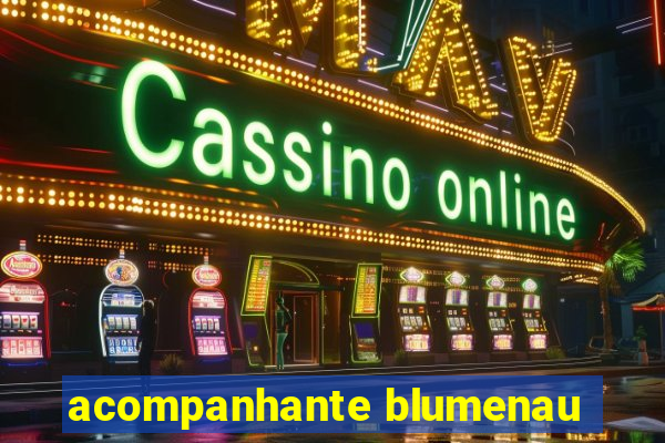 acompanhante blumenau