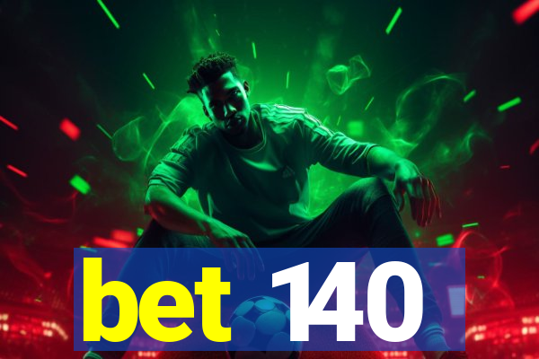 bet 140