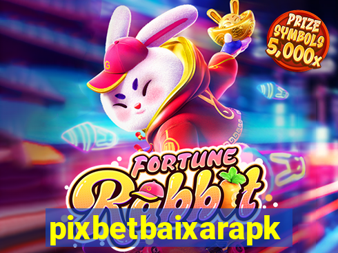 pixbetbaixarapk