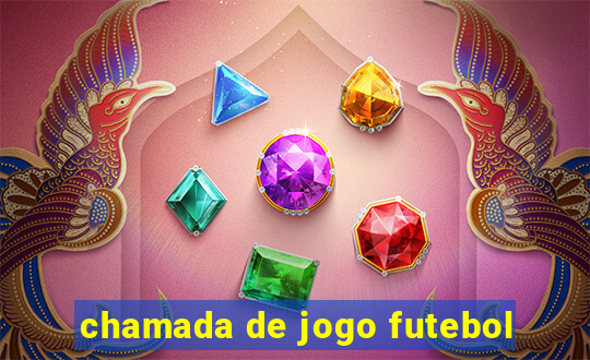 chamada de jogo futebol