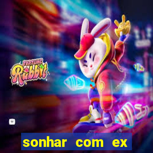 sonhar com ex mulher jogo do bicho