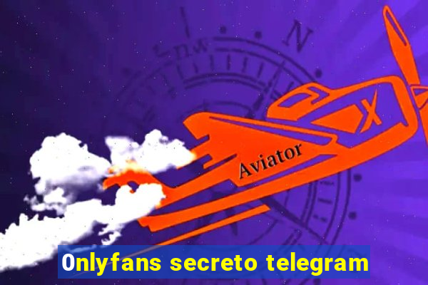 0nlyfans secreto telegram