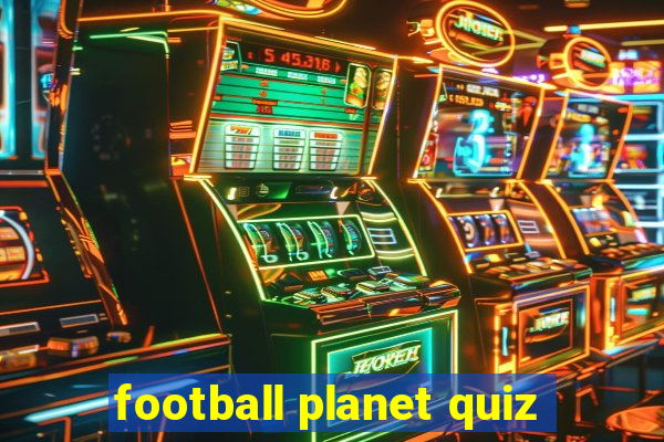 football planet quiz