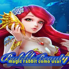 magic rabbit como usar