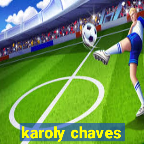 karoly chaves