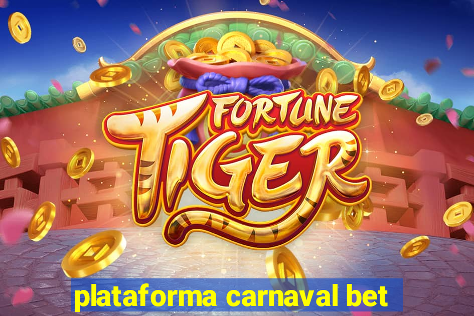 plataforma carnaval bet