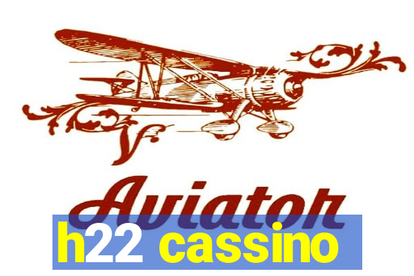 h22 cassino