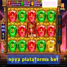 nova plataforma bet