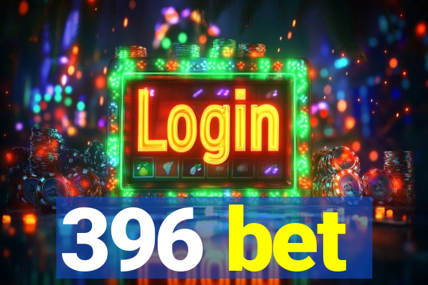 396 bet