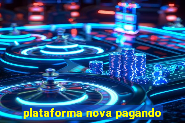 plataforma nova pagando