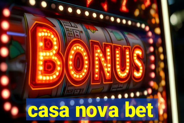 casa nova bet