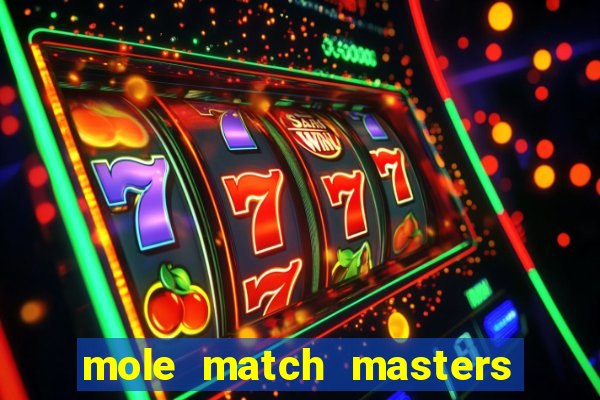 mole match masters ganha dinheiro