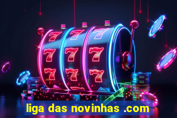 liga das novinhas .com