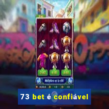 73 bet é confiável