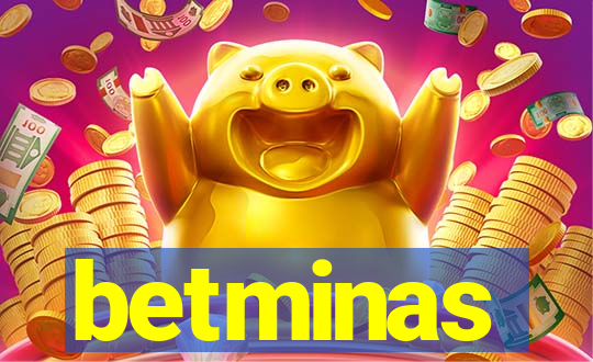 betminas