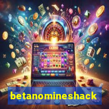 betanomineshack