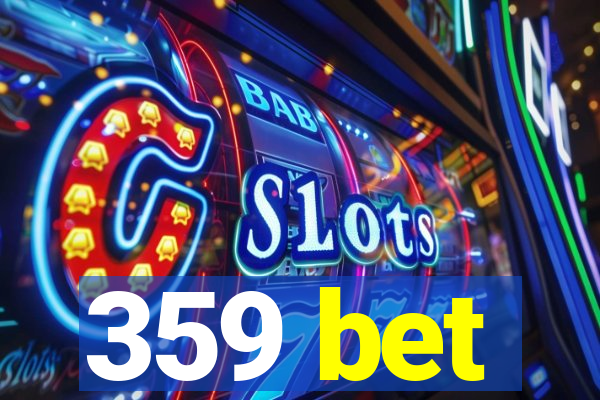 359 bet