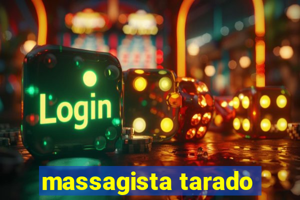 massagista tarado