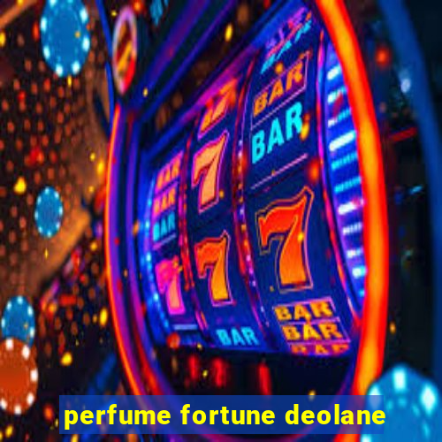 perfume fortune deolane