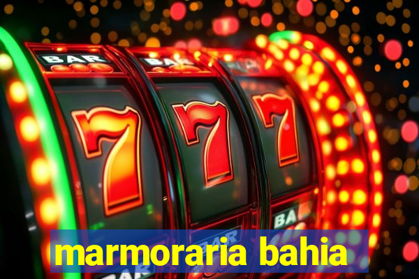 marmoraria bahia