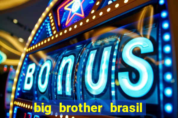 big brother brasil 777 plataforma