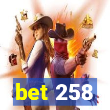 bet 258