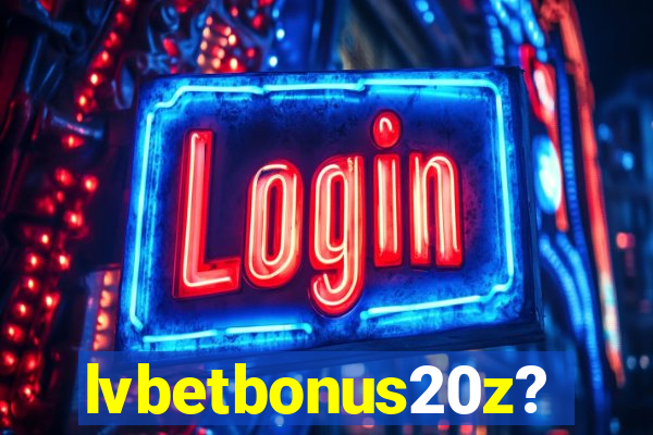 lvbetbonus20z?