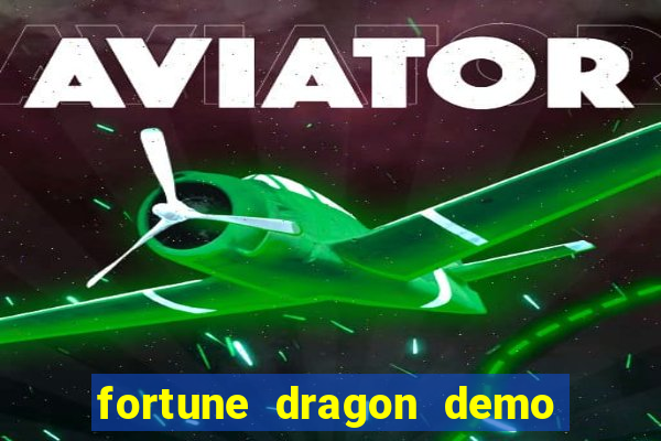 fortune dragon demo ganho certo