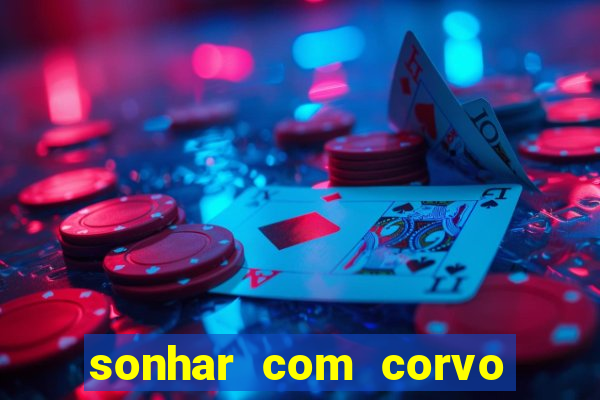 sonhar com corvo preto atacando