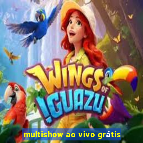 multishow ao vivo grátis