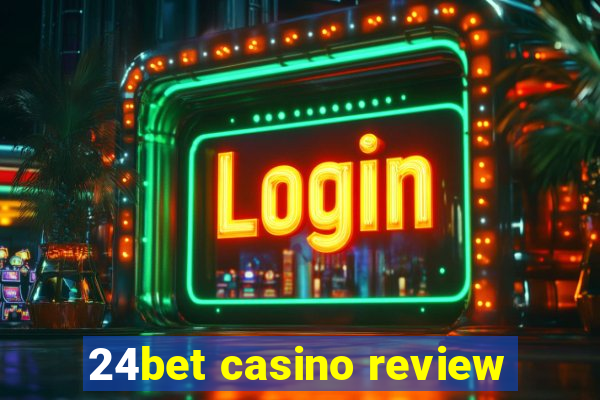 24bet casino review