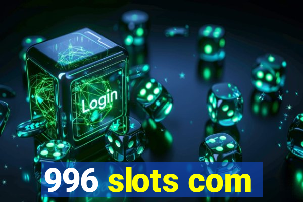 996 slots com