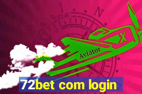 72bet com login