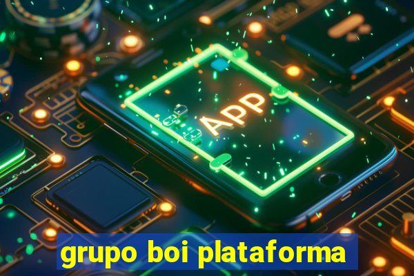 grupo boi plataforma