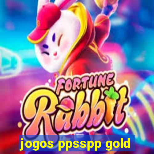 jogos ppsspp gold