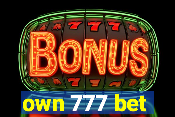 own 777 bet