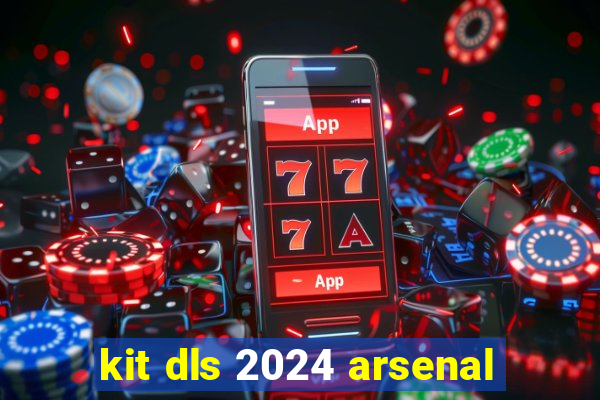 kit dls 2024 arsenal