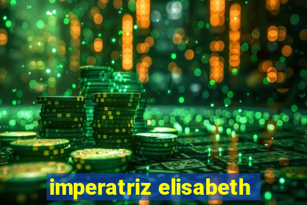 imperatriz elisabeth