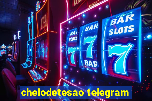 cheiodetesao telegram