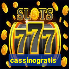 cassinogratis