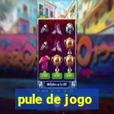 pule de jogo