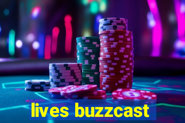 lives buzzcast