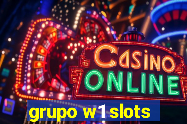 grupo w1 slots