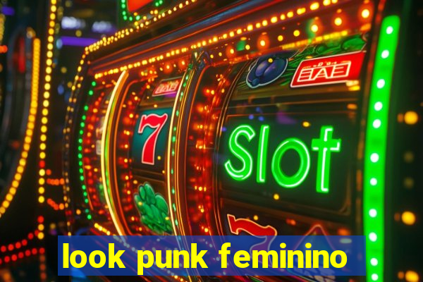 look punk feminino