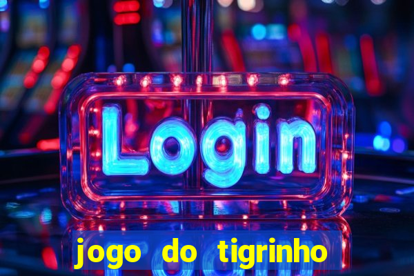 jogo do tigrinho plataforma de r$ 5