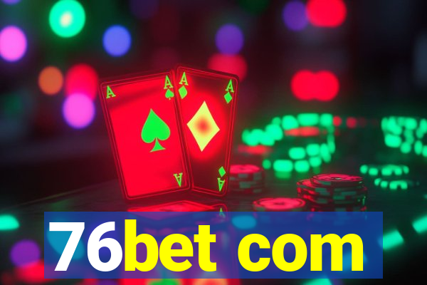 76bet com