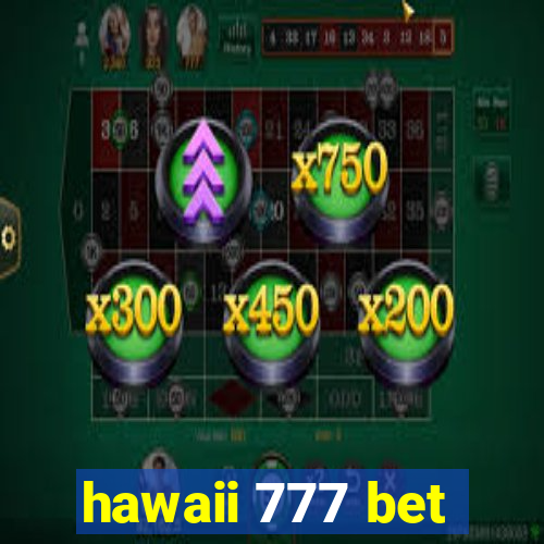 hawaii 777 bet