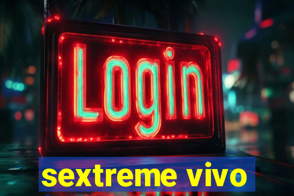 sextreme vivo